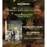 „Miłość aż po ślub” na Kobiecym Wieczorze Filmowym w Kinotece